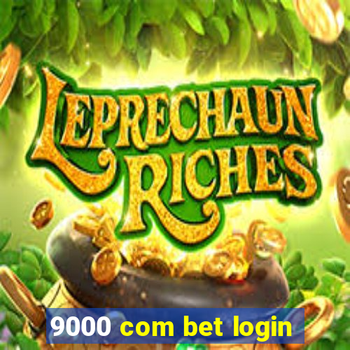 9000 com bet login